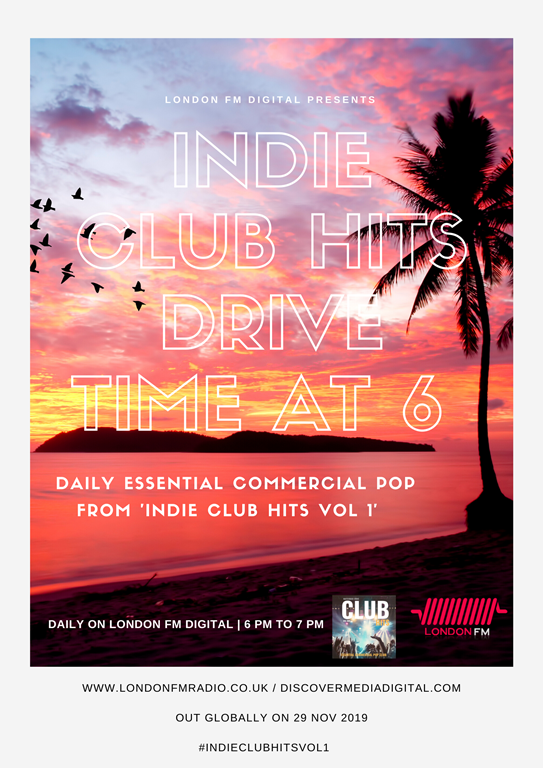 Indie-Club-Hits-Vol-1-Drive-Time-Show-at-6-p.m-www.londonfmradio.co_.uk-Poster-.png
