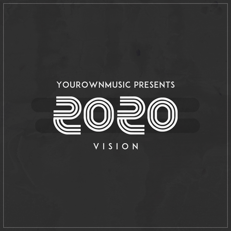 ‘YourOwnMusic’ drop their second project ‘2020 Vision’